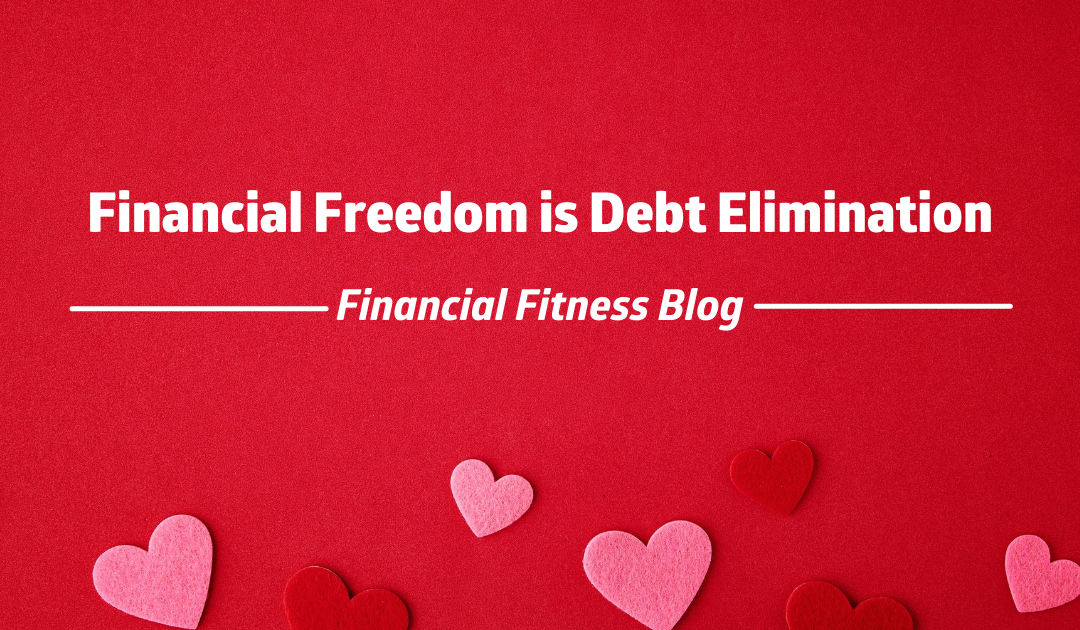 Financial Freedom Is Loving Debt Elimination