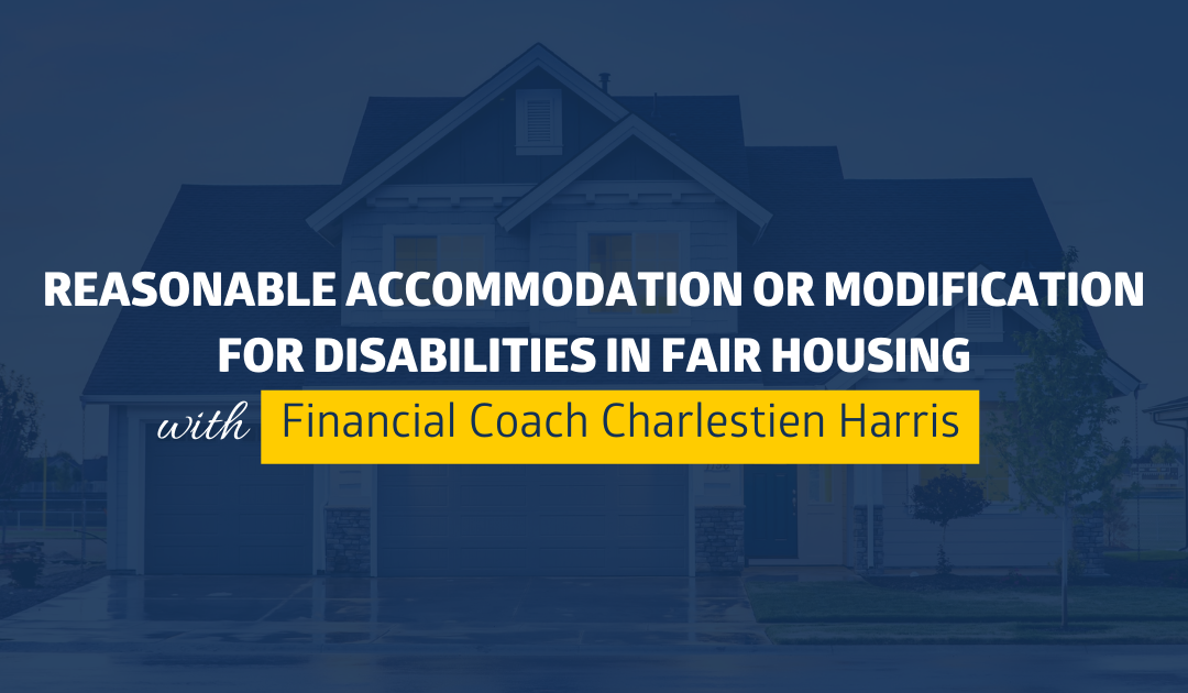 Understanding Reasonable Accommodation or Modification for Disabilities in Fair Housing