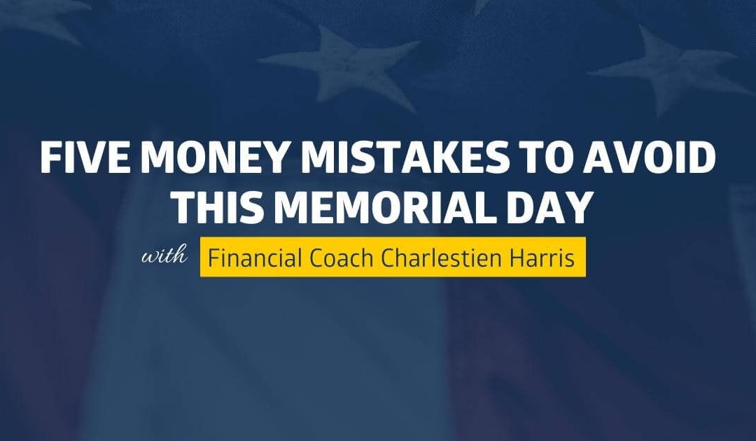 Five Money Mistakes to Avoid this Memorial Day
