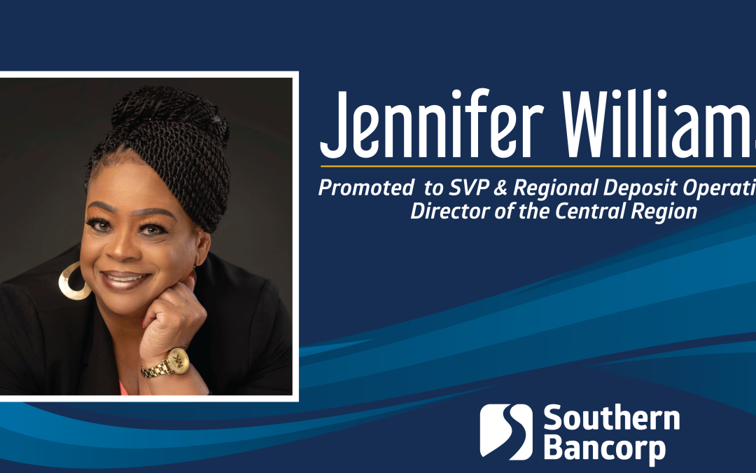 Southern Bancorp’s Jennifer Williams Promoted to Senior VP and Regional Deposit Operations Director of Central Region
