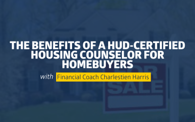 The Benefits of a HUD-Certified Housing Counselor for Homebuyers