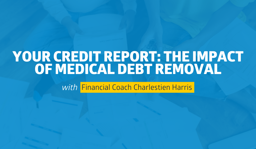 Your Credit Report: The Impact of Medical Debt Removal