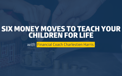 Six Money Moves to Teach Your Children for Life