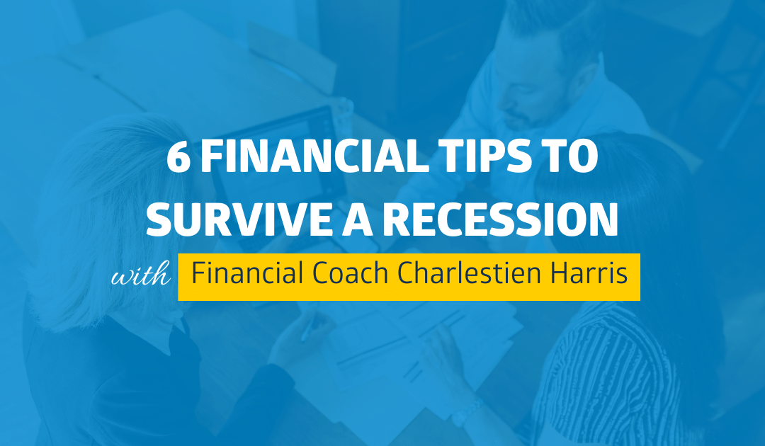 6 Financial Tips to Survive a Recession