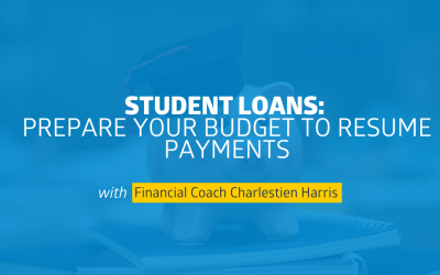 Student Loans: Prepare Your Budget to Resume Payments