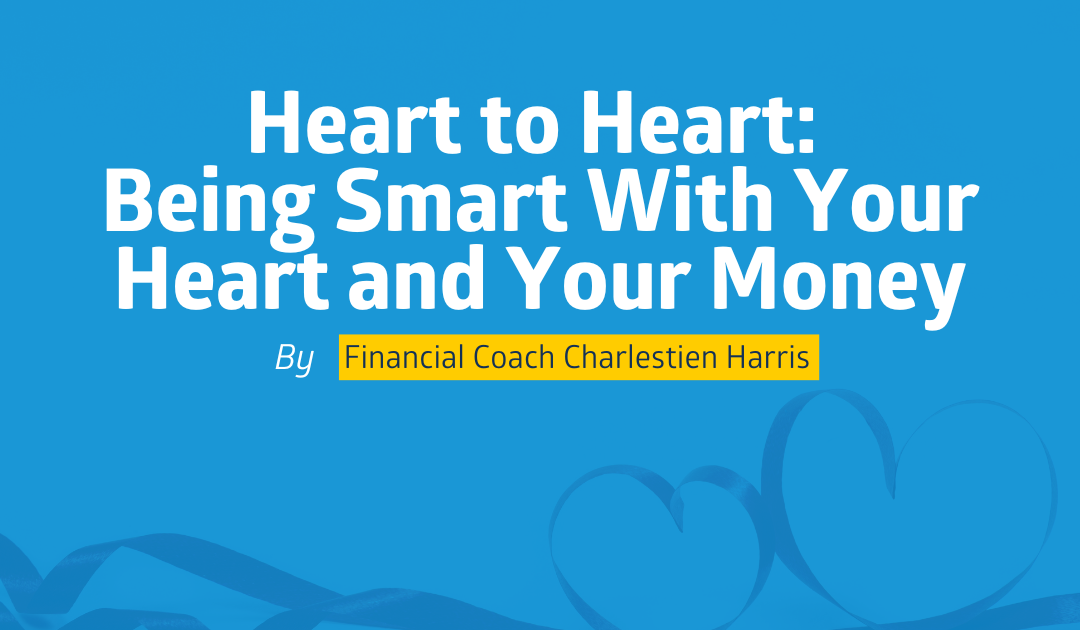 Heart to Heart: Being Smart With Your Heart and Your Money