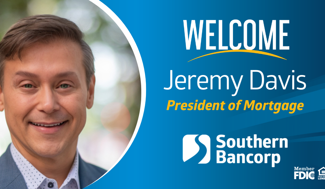 Southern Bancorp Names Jeremy Davis as President of Mortgage, Plans Retail Mortgage Expansion
