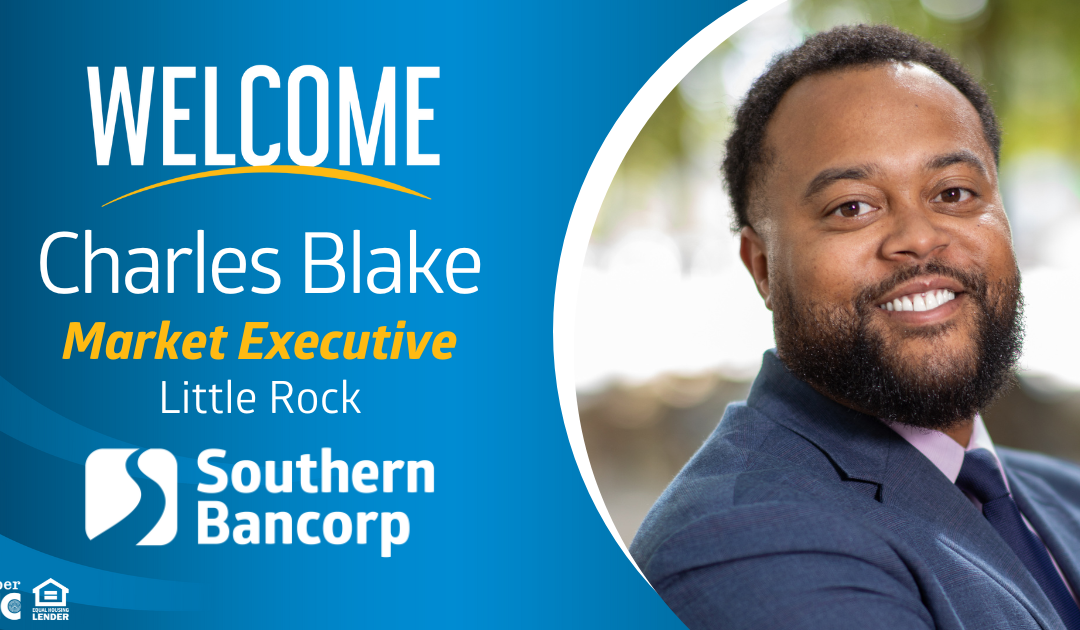 Southern Bancorp Selects Charles Blake as Little Rock Market Executive