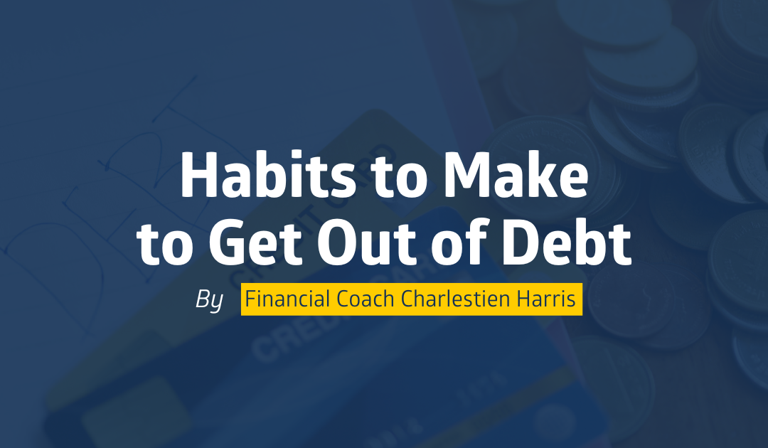 Habits to Make to Get Out of Debt