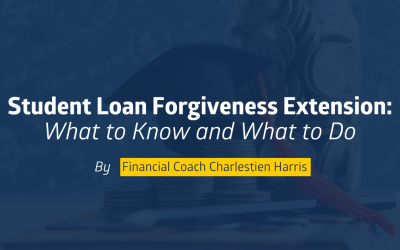 Student Loan Forgiveness Extension: What to Know and What to Do
