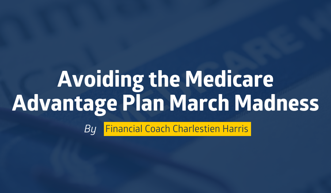 Avoiding the Medicare Advantage Plan March Madness