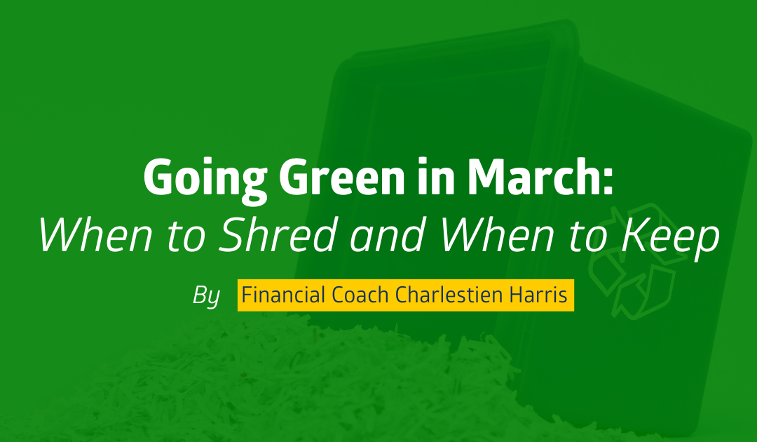 Going Green in March: When to Shred and When to Keep
