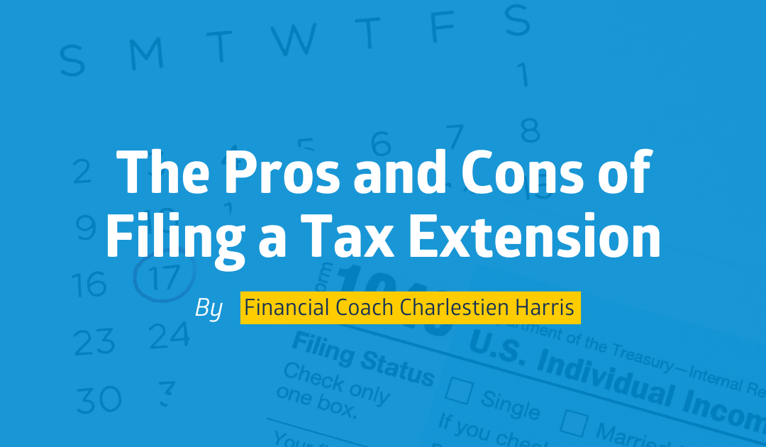 The Pros and Cons of Filing a Tax Extension