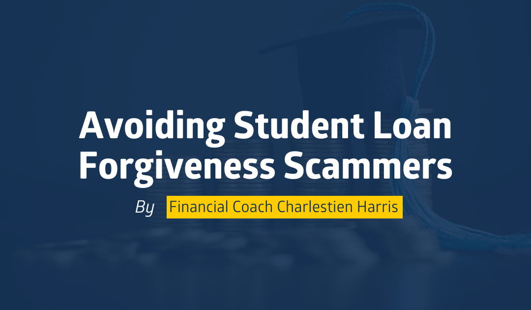 Avoiding Student Loan Forgiveness Scammers