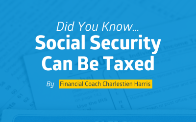 Did You Know… Social Security Can Be Taxed