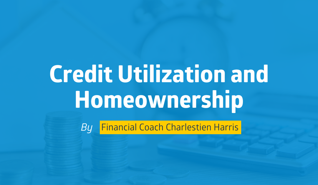 Credit Utilization and Homeownership