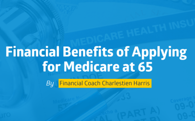 Financial Benefits of Applying for Medicare at 65