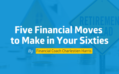 Five Financial Moves to Make in Your Sixties