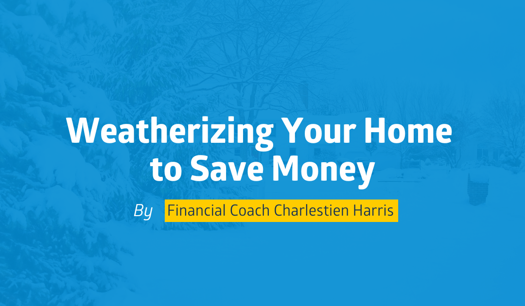 Weatherizing Your Home to Save Money