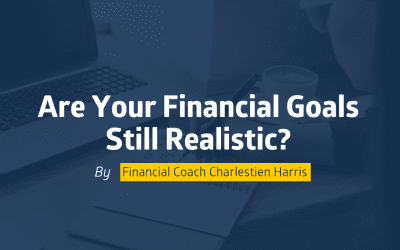 Are Your Financial Goals Still Realistic?