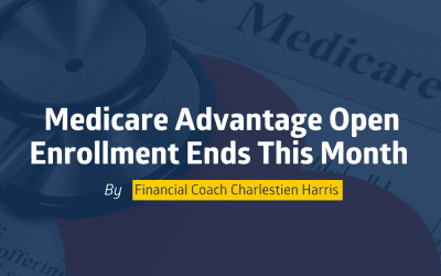Medicare Advantage Open Enrollment Ends this Month