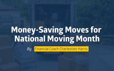 Money-Saving Moves for National Moving Month