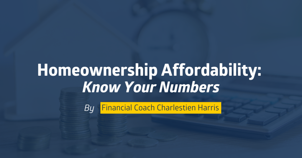 Homeownership Affordability, Know Your Numbers