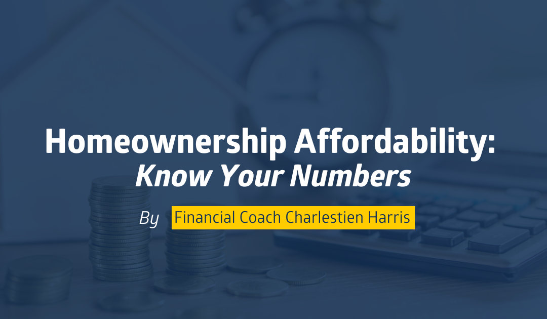 Homeownership Affordability: Know Your Numbers