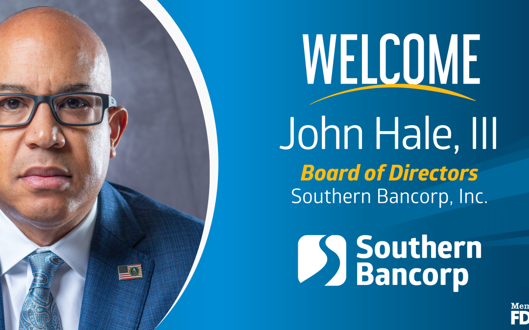 Southern Bancorp, Inc. Nombra a John Hale, III miembro del Consejo de Administración