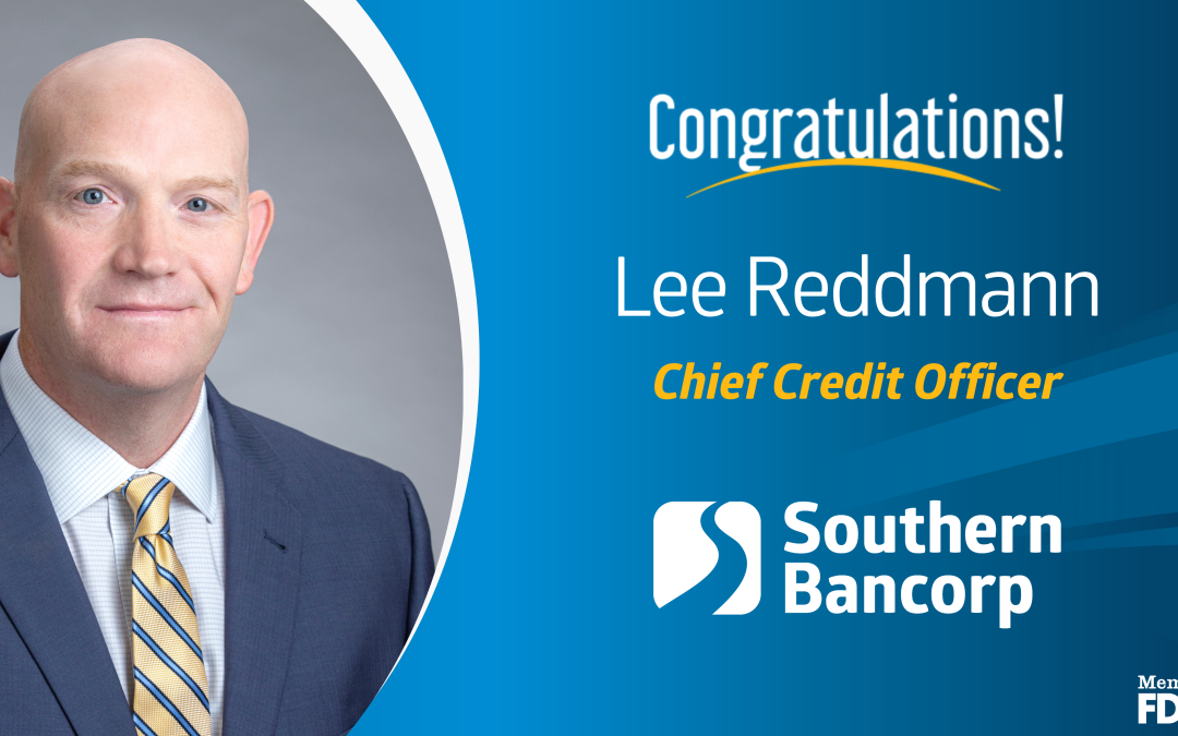 Southern Bancorp asciende a Lee Reddmann a Director de Crédito