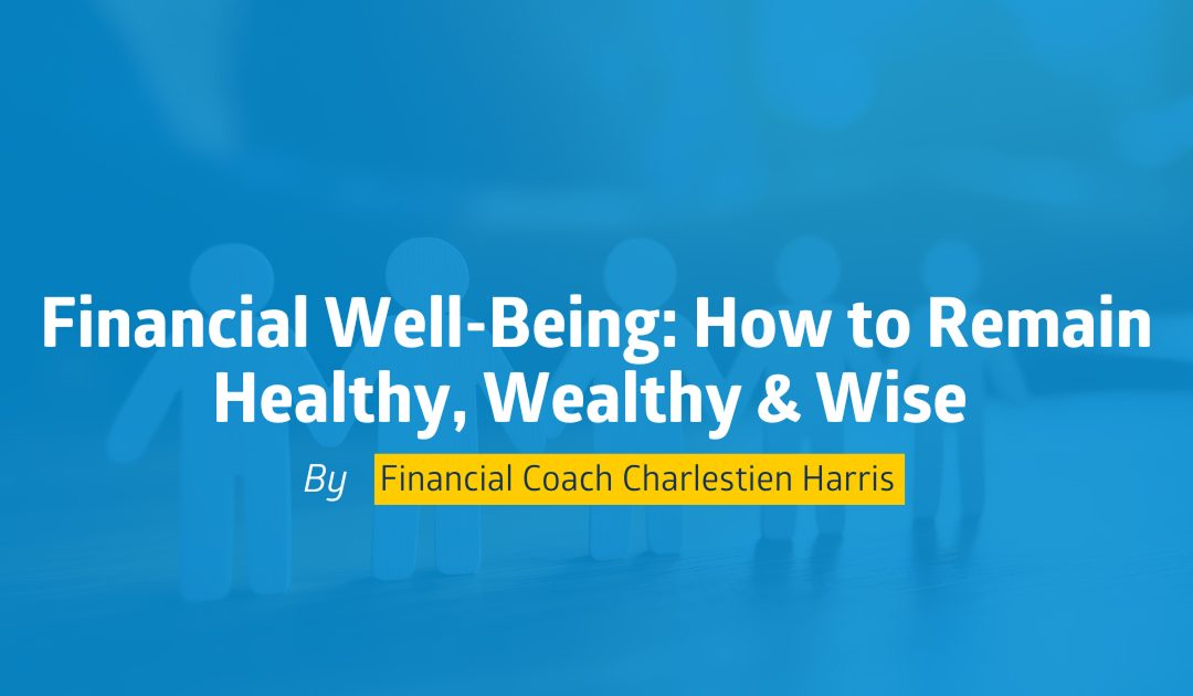 Financial Well-Being How to Remain Healthy, Wealthy & Wise
