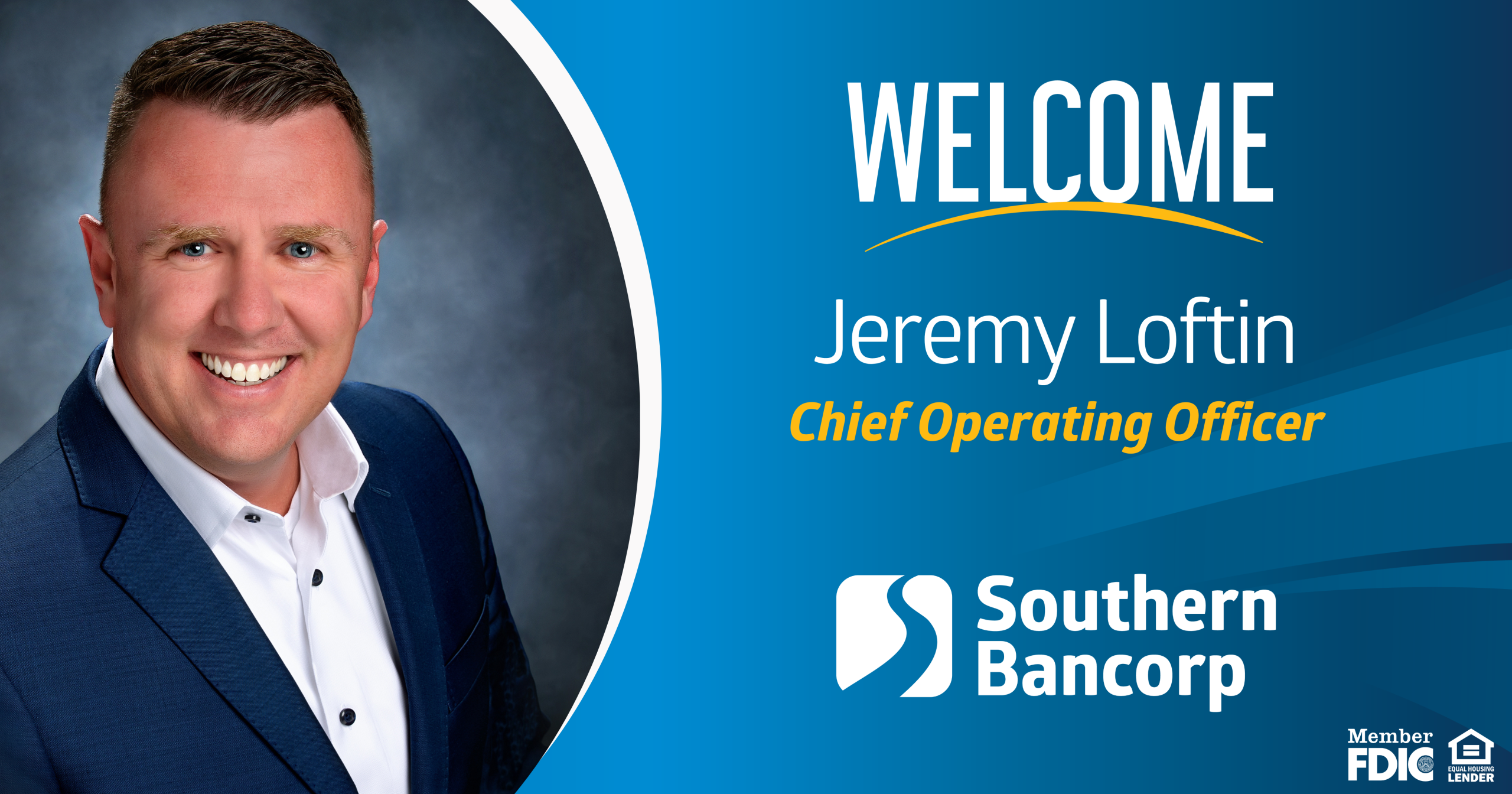 Southern Bancorp, Inc. Names Jeremy Loftin as Chief Operating Officer Following Acquisition of Legacy Bank & Trust