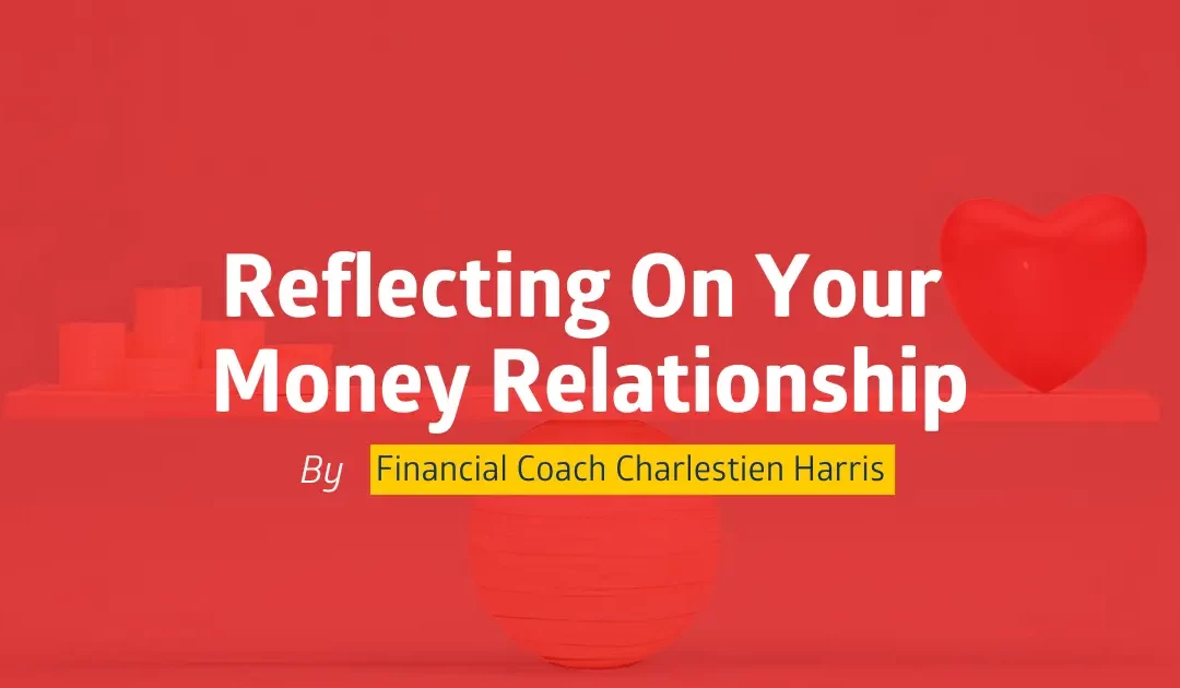 Reflecting On Your Money Relationship