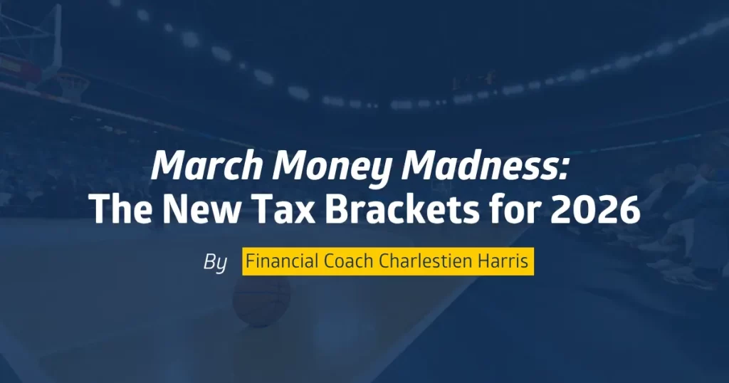 March Money Madness The New Tax Brackets for 2026