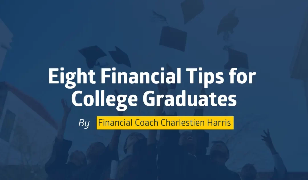 Eight Financial Tips for College Graduates