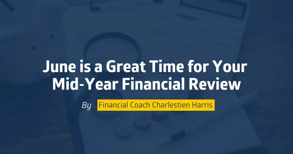 June is a Great Time for Your Mid-Year Financial Review
