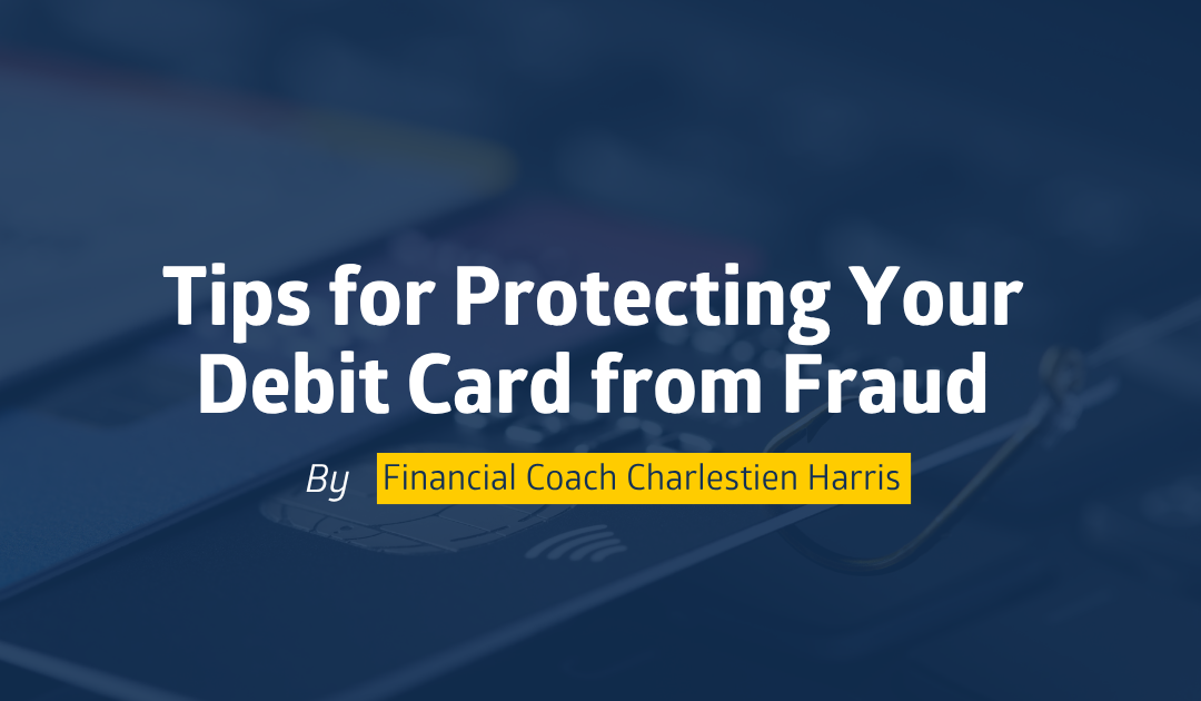 Tips for Protecting Your Debit Card from Fraud