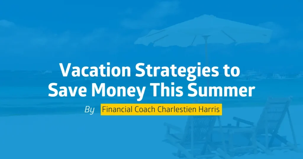 Vacation Strategies to Save Money This Summer
